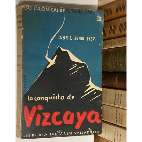 Las crónicas de… III. La conquista de Vizcaya.