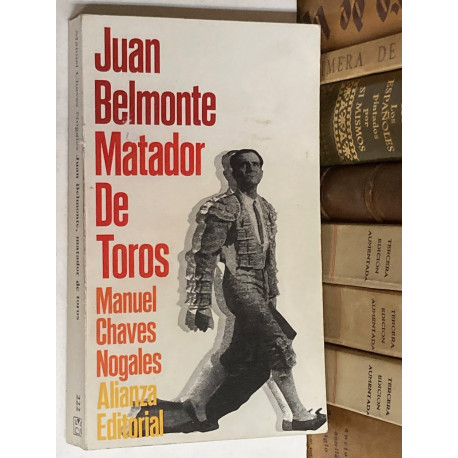 Juan Belmonte, matador de toros: su vida y sus hazañas.