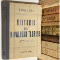 Historia de la Rivalidad Taurina (1777 - 1947).