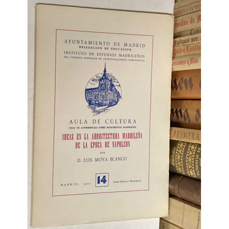 Ideas en la arquitectura madrileña de la época de Napoleón.