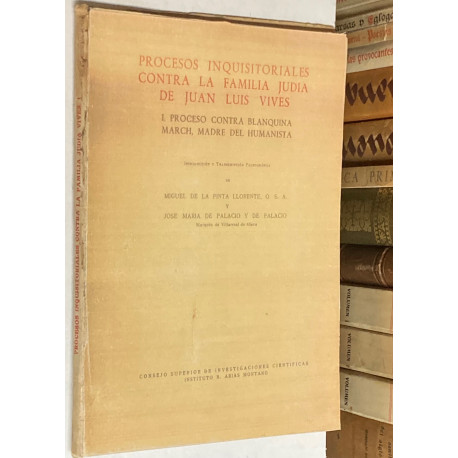 Procesos inquisitoriales contra la familia judía de Juan Luis Vives. I. Proceso contra Blanquina March, madre del humanista.