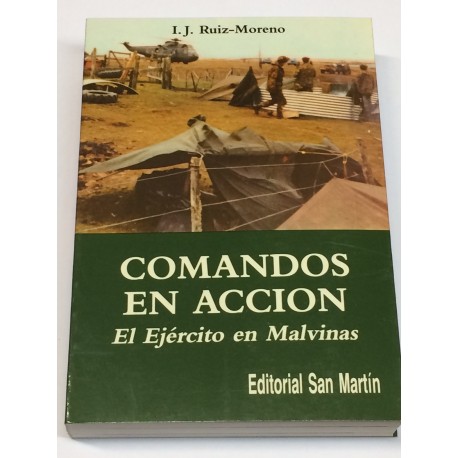 Comandos en acción. El Ejército en Malvinas.