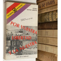 Por vuestra libertad y la nuestra. Andanzas y reflexiones de un combatiente republicano (1936 - 1939).