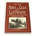 Ases de Caza de la Luftwaffe. Los pilotos de caza, sus técnicas y tácticas de combate.