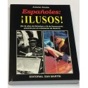 Españoles: ¡Ilusos! (De 36 años de Dictadura a 36 de Democracia pasando por el contubernio de Munich).