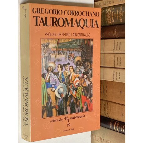 Tauromaquia. Obra completa I: ¿Qué es torear? Teoría de las corridas de toros. Cuando suena el clarín. 