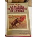 La escuela de tauromaquia de Sevilla y otras curiosidades taurinas. Prólogo de Juan Belmonte.