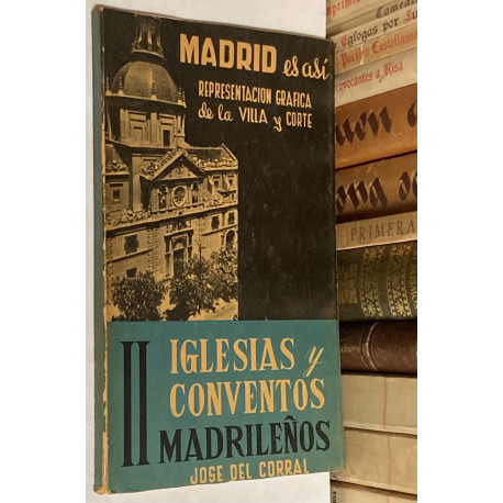 Madrid es así. Representación gráfica de la Villa y Corte. II: Iglesias y Conventos Madrileños. 