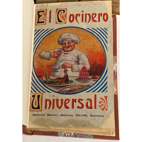 El cocinero universal o arte de guisar al estilo moderno, que consiste en preparar los manjares más exquisitos con facilidad.