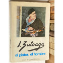 Ignacio Zuloaga. El pintor, el hombre.