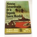 Historias Extraordinarias de la Segunda Guerra Mundial.