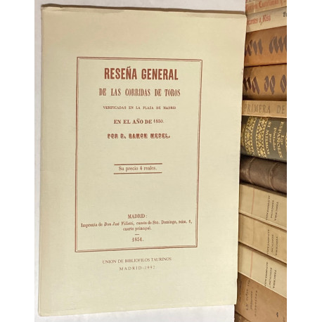 Toros en 1851. Reseña general de las corridas verificadas en la plaza de Madrid en dicho año.