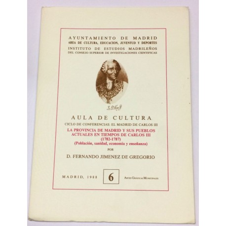 La provincia de Madrid y sus pueblos actuales en tiempos de Carlos III (1782-1787). (Población, sanidad, economía y enseñanza).