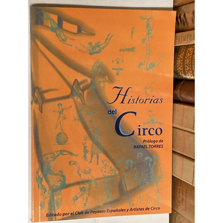 Historias del Circo. Prólogo de Rafael Torres. 