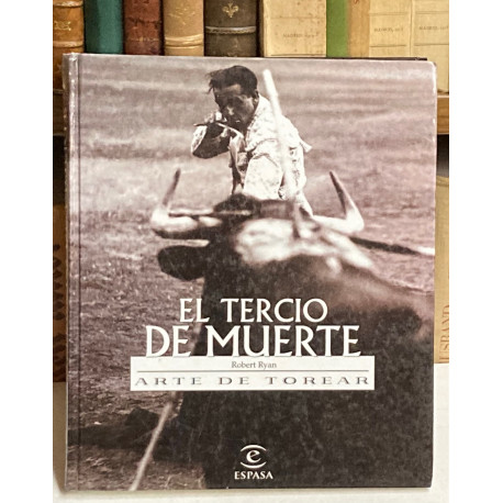 El tercio de muerte. Arte de torear. 