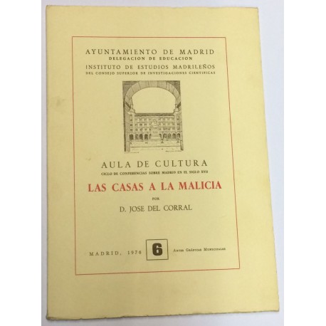 Las casas a la malicia.