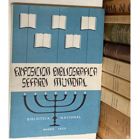 CATÁLOGO de la Exposición Bibliográfica Sefardí Mundial celebrada en la Biblioteca Nacional.