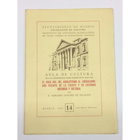 El siglo XIX: Del absolutismo al liberalismo. Don Vicente de la Fuente y su entorno histórico y cultural.