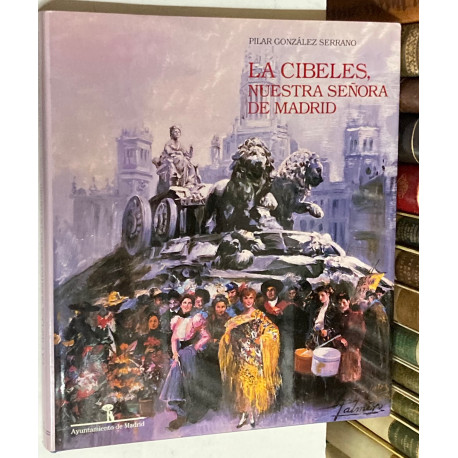 La Cibeles, nuestra señora de Madrid.