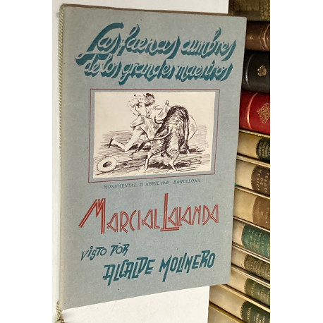 Las faenas cumbres de los grandes maestros: Marcial Lalanda visto por..