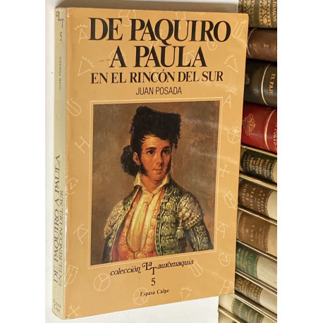 De Paquiro a Paula en el rincón del sur. Interpretación histórica de una tauromaquia esencial.