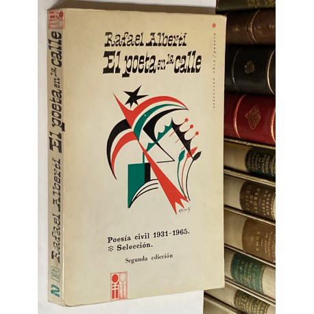 El poeta en la calle. Poesía civil 1931-1965. Selección. Con un poema de Pablo Neruda.