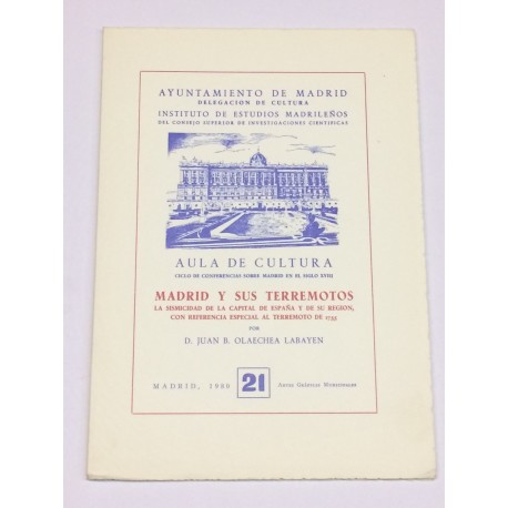 Madrid y sus terremotos. Las sismicidad de la capital de España y de su región, con referencia especial al terremoto de 1755.