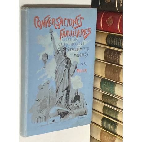 Conversaciones familiares sobre los grandes descubrimientos modernos.