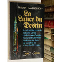 La lance du destin [La lanza del destino]. La vérité historique de la Sainte Lance. Comment Adolf Hitler l'a détournée.