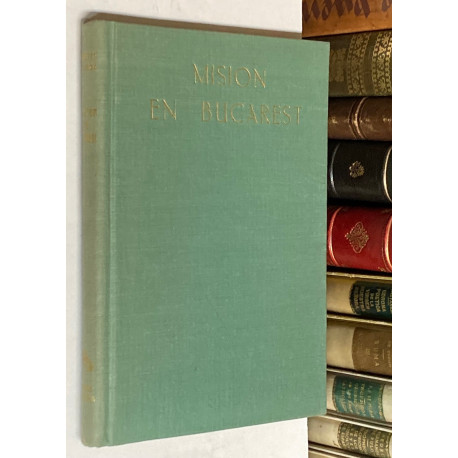 Misión en Bucarest y otras narraciones.