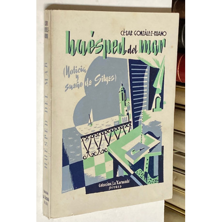 Huésped del mar. Noticia y sueño de Sitges.