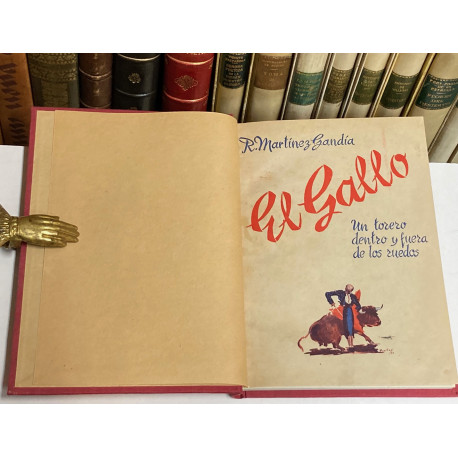 El Gallo. Un torero dentro y fuera de los ruedos. [Rafael Ortega].