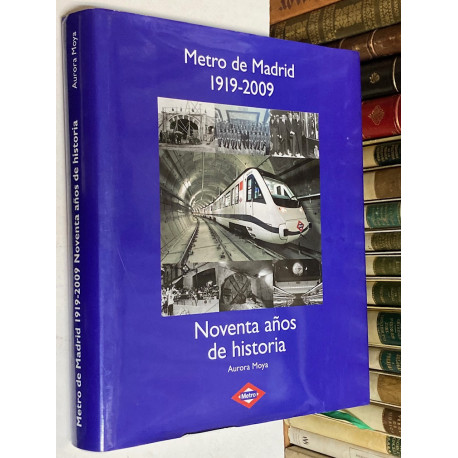 Metro de Madrid. 1919-2009. Noventa años de historia.