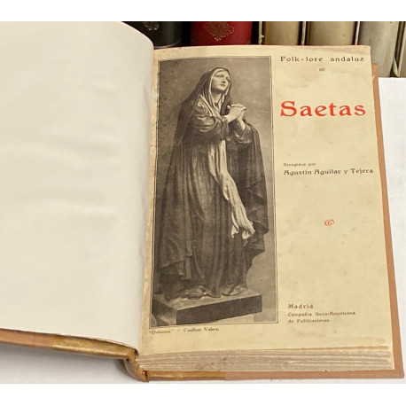 Folk-lore andaluz. Saetas Populares recogidas, ordenadas y anotadas por..