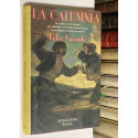 La calumnia. De cómo a Luis Rosales por defender a Federico García Lorca, lo persiguieron hasta la muerte.