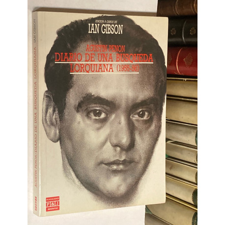 Agustín Penon. Diario de una búsqueda lorquiana (1955-1956). Federico García Lorca.