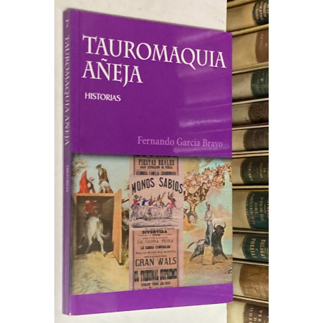 Tauromaquia añeja. Historias.