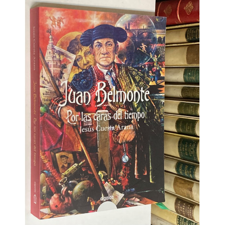 Juan Belmonte. Por las caras del tiempo.