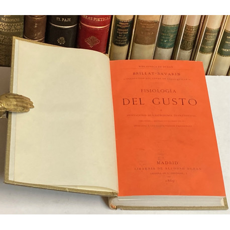 Fisiología del gusto ó meditaciones de gastronomía trascendental. Traducción del Conde de Rodalquilar.