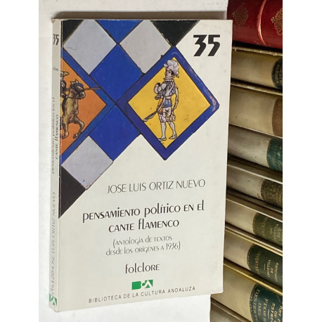 Pensamiento político en el cante flamenco. Antología de textos desde los orígenes a 1936.