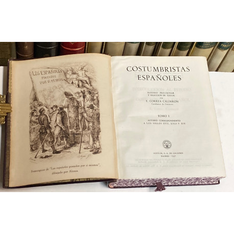 Costumbristas Españoles. Estudio preliminar, y selección de textos por E. Correa Calderón. Tomo I. 