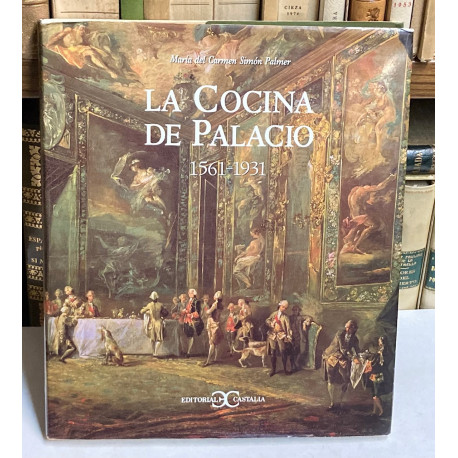 La Cocina de Palacio. 1561-1931.