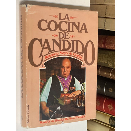 La cocina de Cándido, Mesonero Mayor de castilla. Prólogo de Néstor Luján.