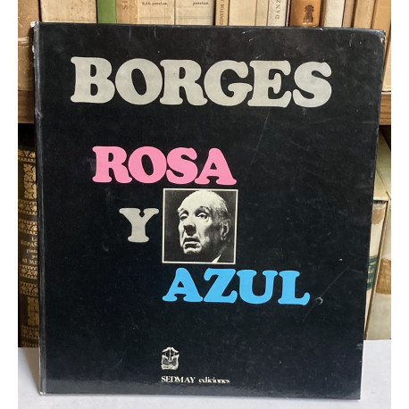 Rosa y Azul. La rosa de Paracelso. Tigres azules.