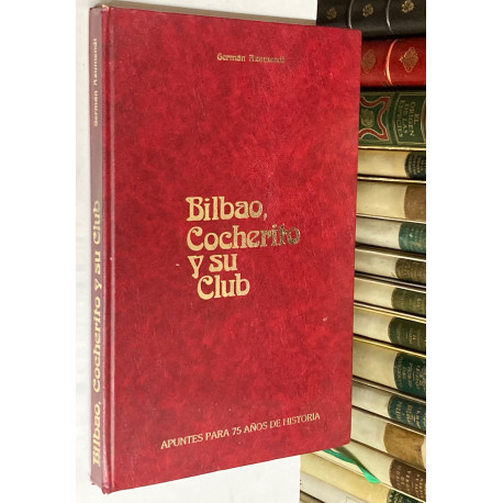 Bilbao, Cocherito y su Club. Apuntes para 75 años de historia.