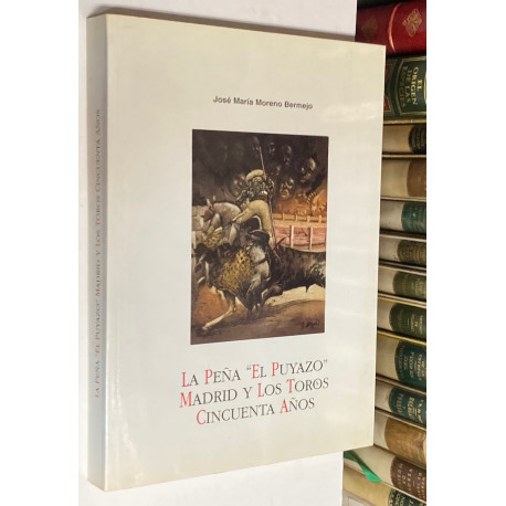 La Peña El Puyazo de Madrid y los toros, cincuenta años.