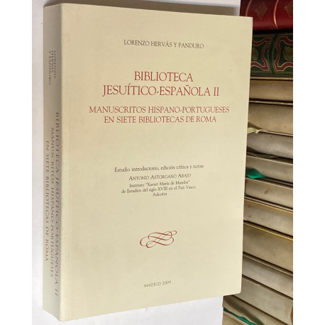 Biblioteca Jesuítico-Española II (1759-1799). Estudio introductorio, edición crítica y notas de Antonio Astorgano Abajo.