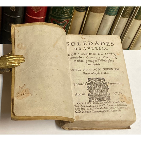 Soledades de Aurelia. Ahora añadido el libro intitulado: Crates, y Hiparchia, marido, y muger philosophos antiguos. 