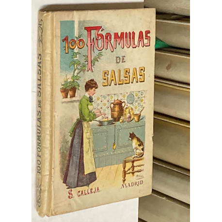 Cien fórmulas para preparar salsas. Recetas exquisitas y variadas.