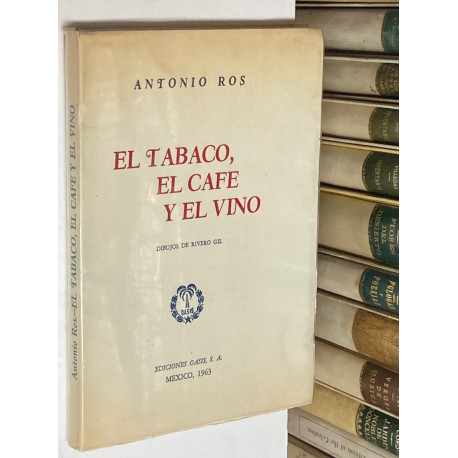 El tabaco, el café y el vino.